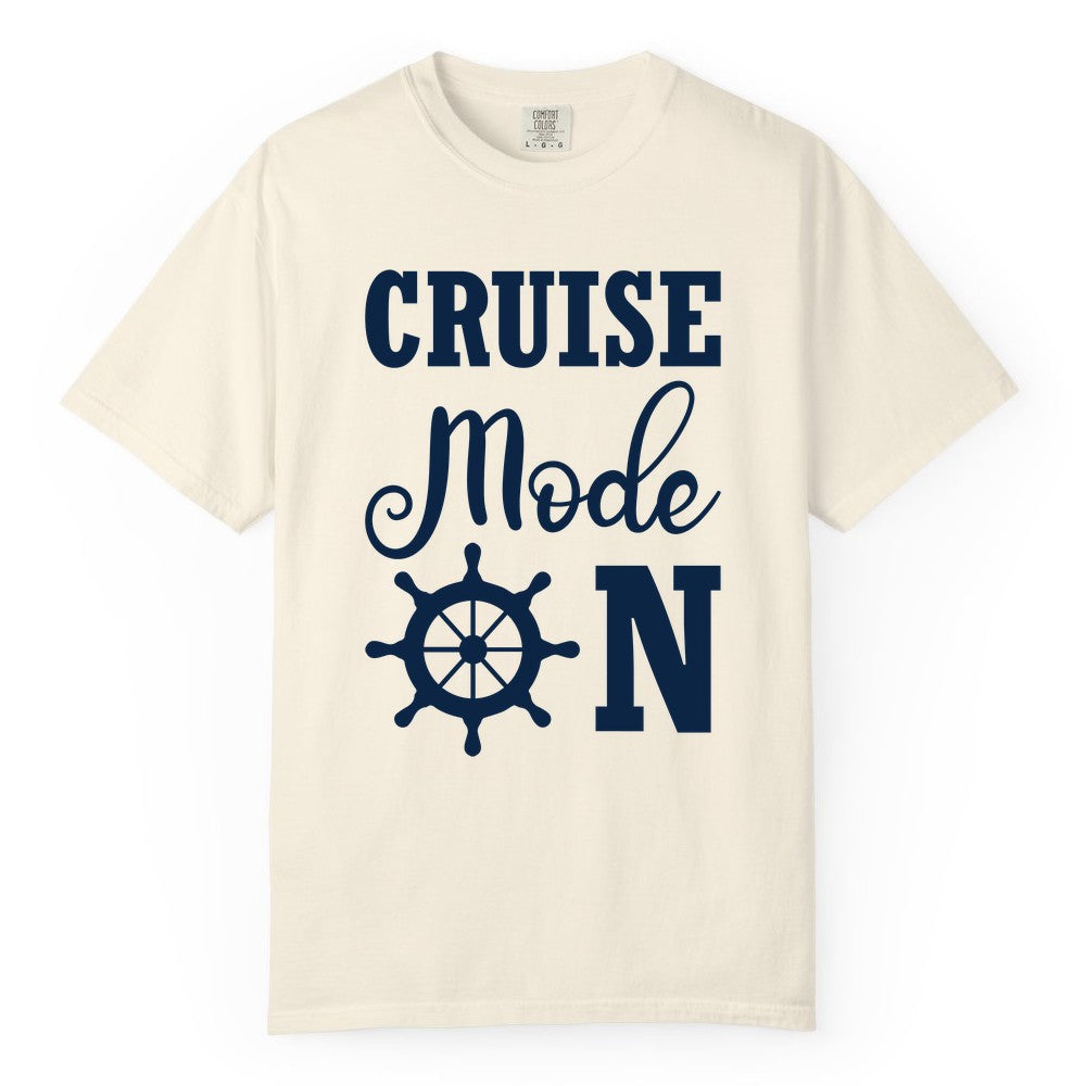 Cruise Mode On Shirt - Nautical Vacation Shirt for Cruise Travelers (Comfort Color) in Ivory - Cruise Mode On Shirt With Nautical Wheel Bold Vacation Design
