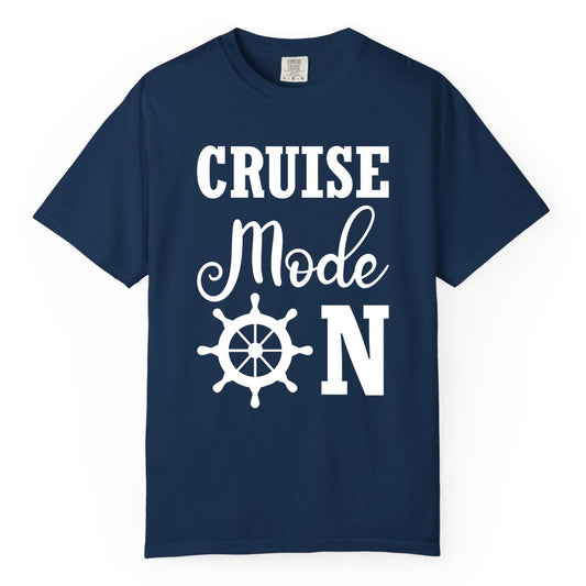 Cruise Mode On Shirt - Nautical Vacation Shirt for Cruise Travelers (Comfort Color) in Navy - Cruise Mode On Shirt With Nautical Wheel Bold Vacation Design