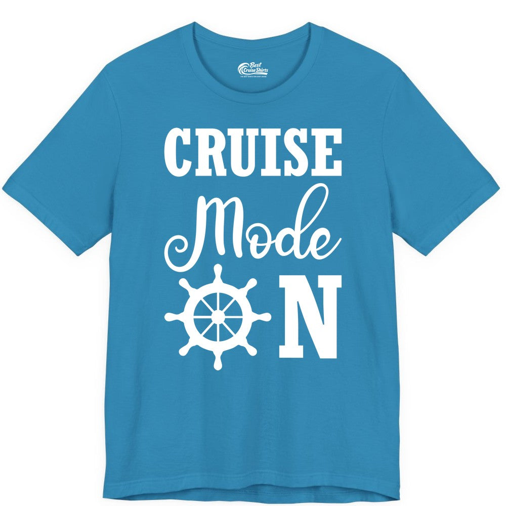 Cruise Mode On Shirt - Nautical Vacation Shirt for Cruise Travelers (Premium Tee) in Aqua - Cruise Mode On Shirt With Nautical Wheel Bold Vacation Design