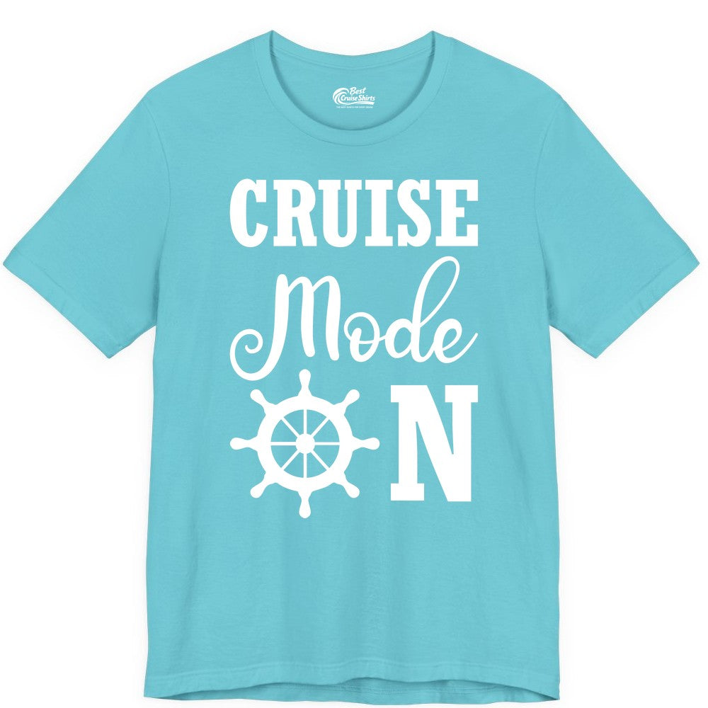 Cruise Mode On Shirt - Nautical Vacation Shirt for Cruise Travelers (Premium Tee) in Turquoise - Cruise Mode On Shirt With Nautical Wheel Bold Vacation Design