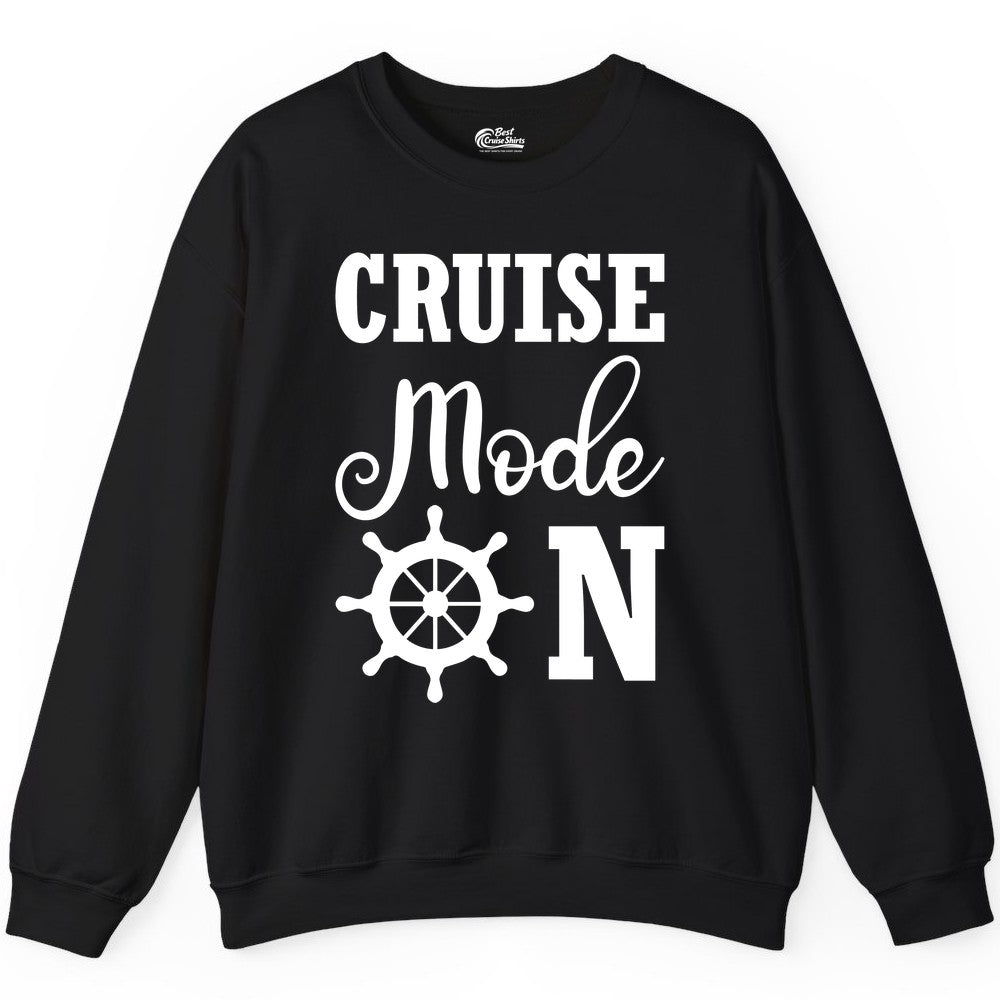Cruise Mode On Shirt - Nautical Vacation Shirt for Cruise Travelers (Sweatshirt) in Black - Cruise Mode On Shirt With Nautical Wheel Bold Vacation Design