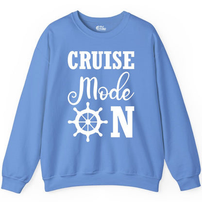 Cruise Mode On Shirt - Nautical Vacation Shirt for Cruise Travelers (Sweatshirt) in Carolina Blue - Cruise Mode On Shirt With Nautical Wheel Bold Vacation Design