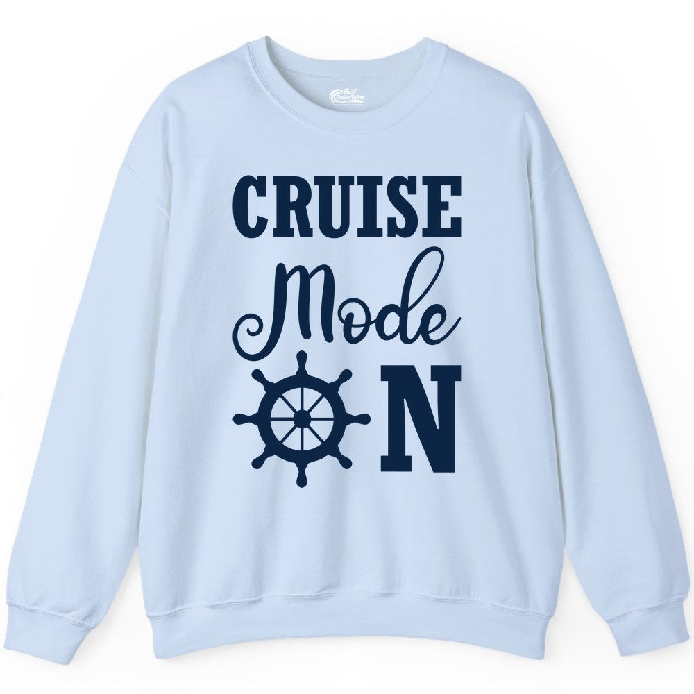 Cruise Mode On Shirt - Nautical Vacation Shirt for Cruise Travelers (Sweatshirt) in Light Blue - Cruise Mode On Shirt With Nautical Wheel Bold Vacation Design