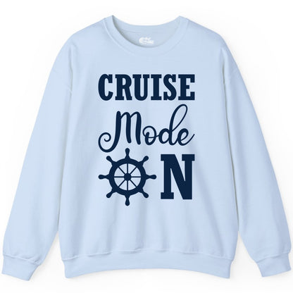 Cruise Mode On Shirt - Nautical Vacation Shirt for Cruise Travelers (Sweatshirt) in Light Blue - Cruise Mode On Shirt With Nautical Wheel Bold Vacation Design