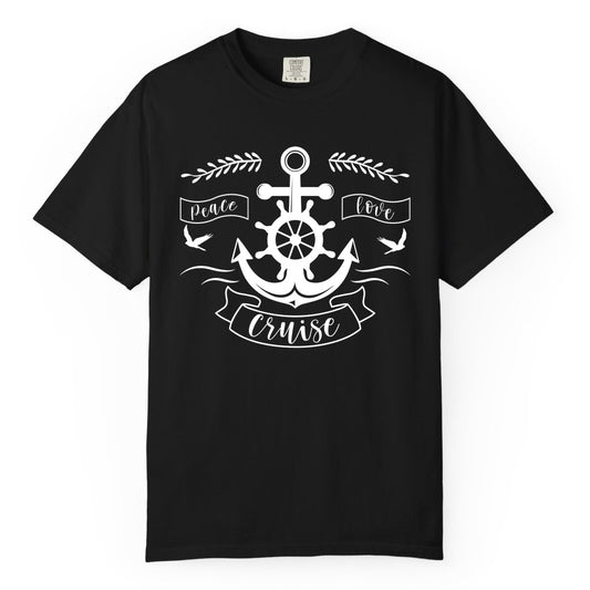 Peace Love Cruise Shirt - Nautical Theme Apparel for Vacation (Comfort Color) in Black - Peace Love Cruise Shirt - Nautical Anchor and Wheel Line Art Design