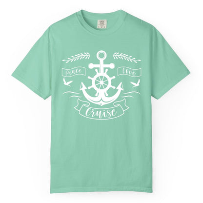 Peace Love Cruise Shirt - Nautical Theme Apparel for Vacation (Comfort Color) in Island Reef - Peace Love Cruise Shirt - Nautical Anchor and Wheel Line Art Design