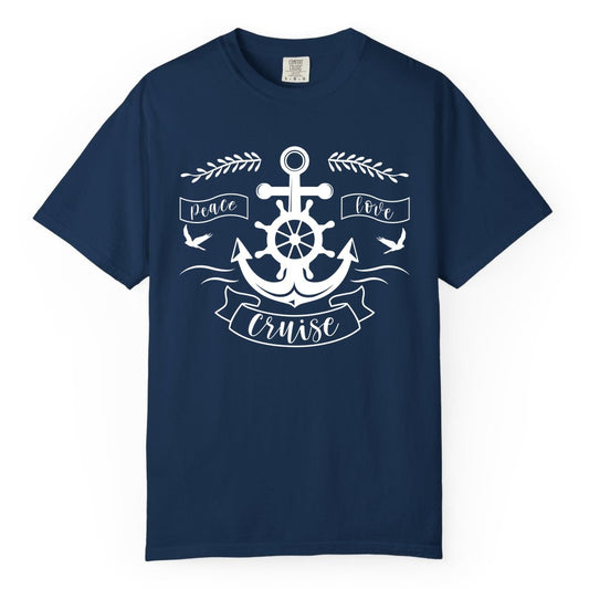 Peace Love Cruise Shirt - Nautical Theme Apparel for Vacation (Comfort Color) in Navy - Peace Love Cruise Shirt - Nautical Anchor and Wheel Line Art Design