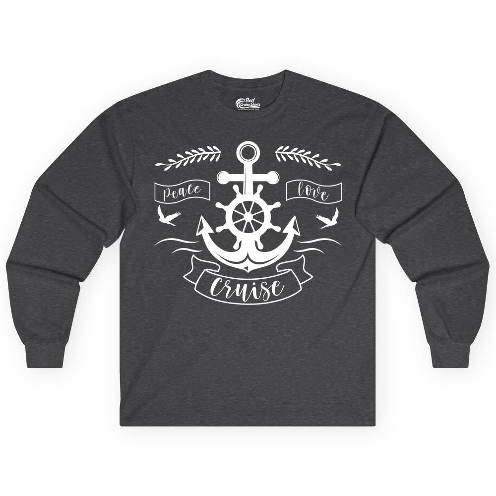 Peace Love Cruise Shirt - Nautical Theme Apparel for Vacation (Long Sleeve) in Dark Heather - Peace Love Cruise Shirt - Nautical Anchor and Wheel Line Art Design