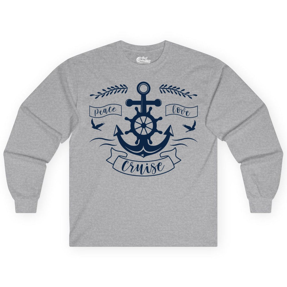 Peace Love Cruise Shirt - Nautical Theme Apparel for Vacation (Long Sleeve) in Sport Grey - Peace Love Cruise Shirt - Nautical Anchor and Wheel Line Art Design