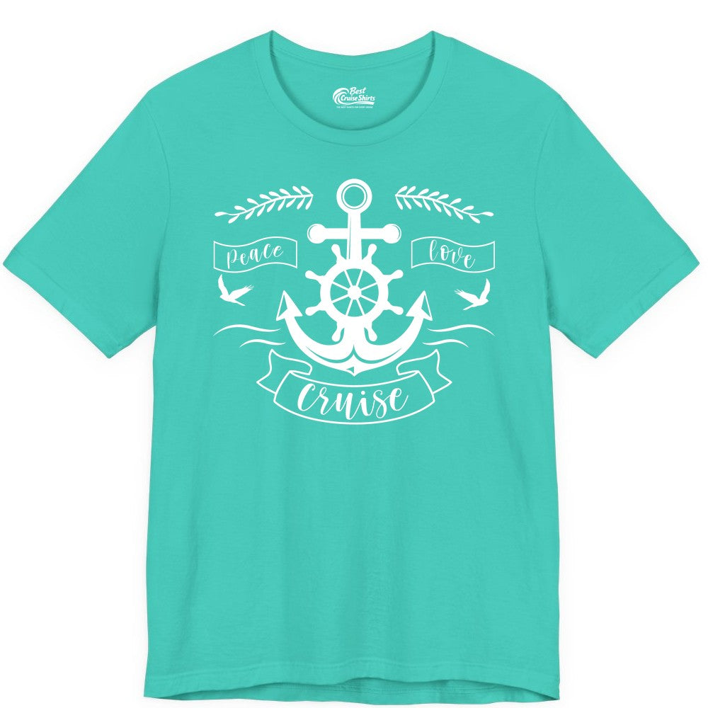 Peace Love Cruise Shirt - Nautical Theme Apparel for Vacation (Premium Tee) in Teal - Peace Love Cruise Shirt - Nautical Anchor and Wheel Line Art Design