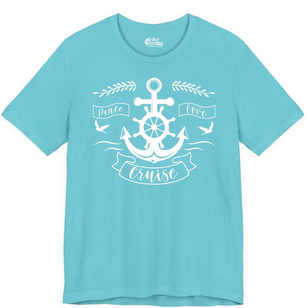 Peace Love Cruise Shirt - Nautical Theme Apparel for Vacation (Premium Tee) in Turquoise - Peace Love Cruise Shirt - Nautical Anchor and Wheel Line Art Design