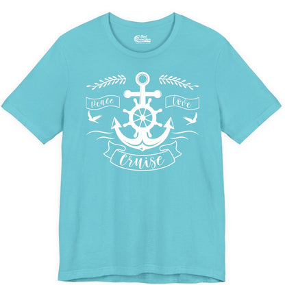 Peace Love Cruise Shirt - Nautical Theme Apparel for Vacation (Premium Tee) in Turquoise - Peace Love Cruise Shirt - Nautical Anchor and Wheel Line Art Design