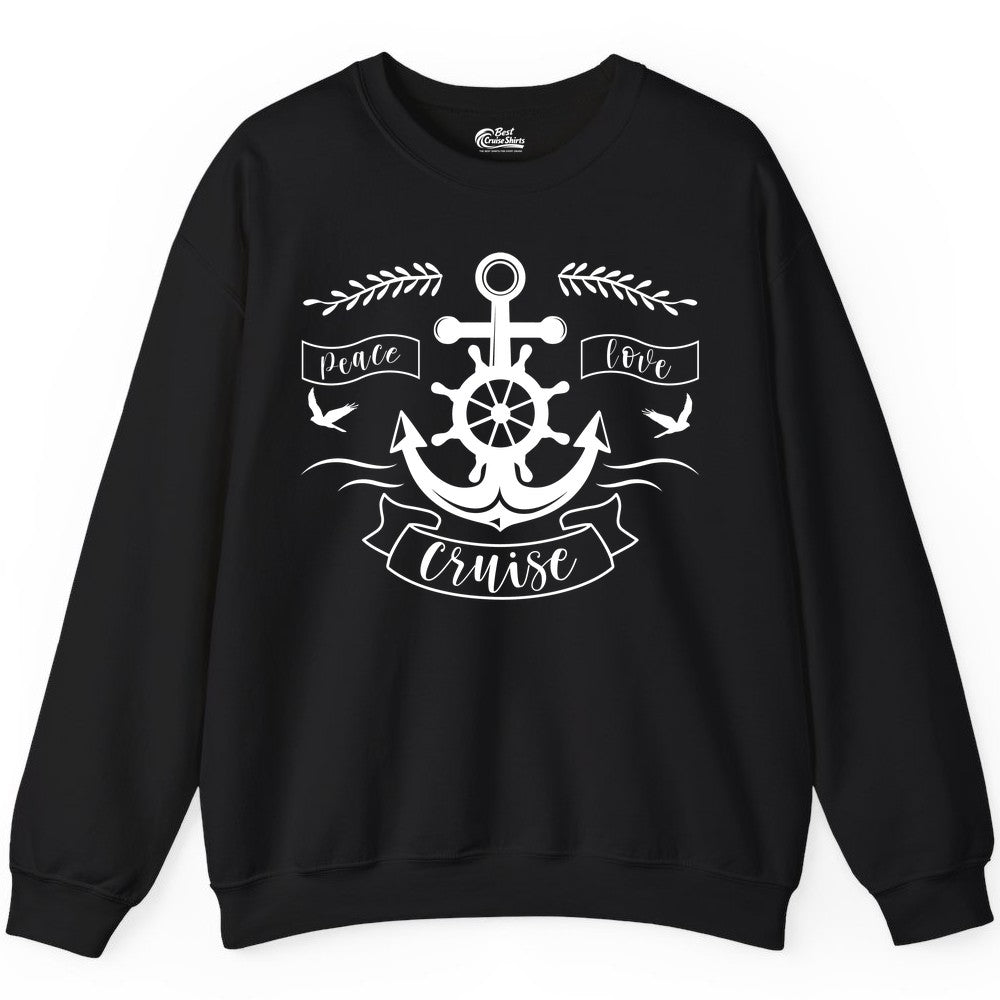 Peace Love Cruise Shirt - Nautical Theme Apparel for Vacation (Sweatshirt) in Black - Peace Love Cruise Shirt - Nautical Anchor and Wheel Line Art Design