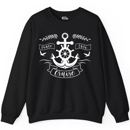 Peace Love Cruise Shirt - Nautical Theme Apparel for Vacation (Sweatshirt) in Black - Peace Love Cruise Shirt - Nautical Anchor and Wheel Line Art Design