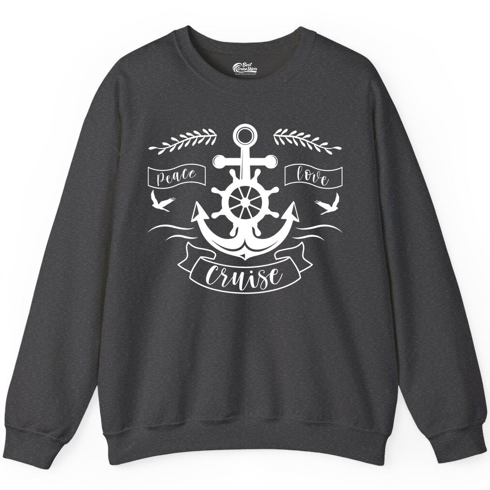 Peace Love Cruise Shirt - Nautical Theme Apparel for Vacation (Sweatshirt) in Dark Heather - Peace Love Cruise Shirt - Nautical Anchor and Wheel Line Art Design