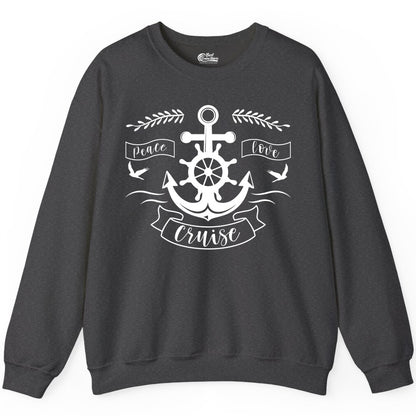 Peace Love Cruise Shirt - Nautical Theme Apparel for Vacation (Sweatshirt) in Dark Heather - Peace Love Cruise Shirt - Nautical Anchor and Wheel Line Art Design