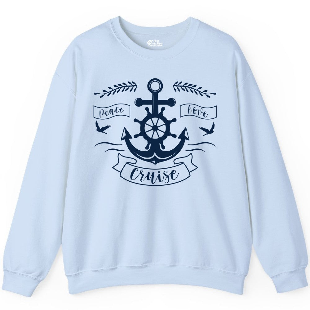 Peace Love Cruise Shirt - Nautical Theme Apparel for Vacation (Sweatshirt) in Light Blue - Peace Love Cruise Shirt - Nautical Anchor and Wheel Line Art Design