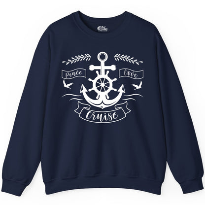 Peace Love Cruise Shirt - Nautical Theme Apparel for Vacation (Sweatshirt) in Navy - Peace Love Cruise Shirt - Nautical Anchor and Wheel Line Art Design