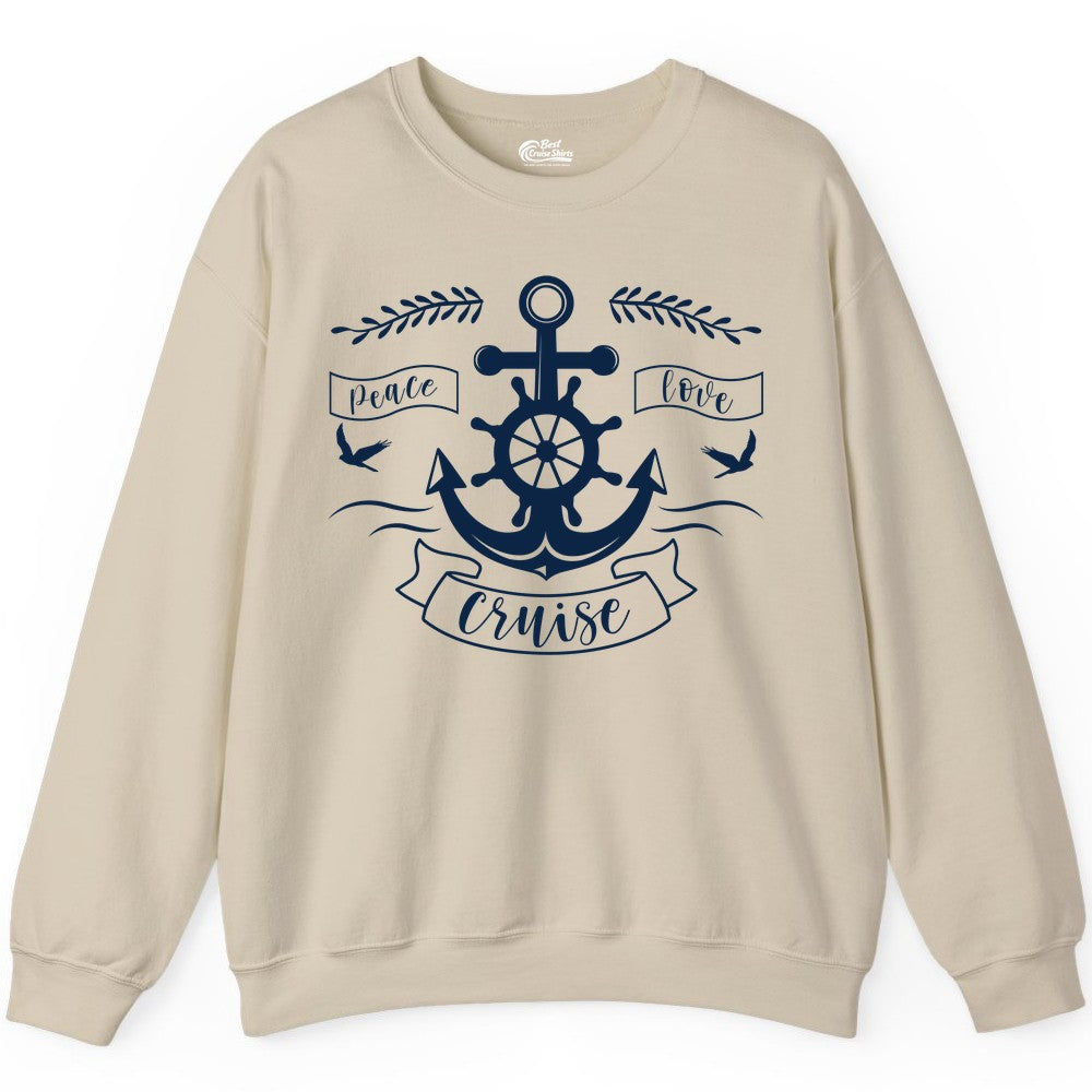 Peace Love Cruise Shirt - Nautical Theme Apparel for Vacation (Sweatshirt) in Sand - Peace Love Cruise Shirt - Nautical Anchor and Wheel Line Art Design