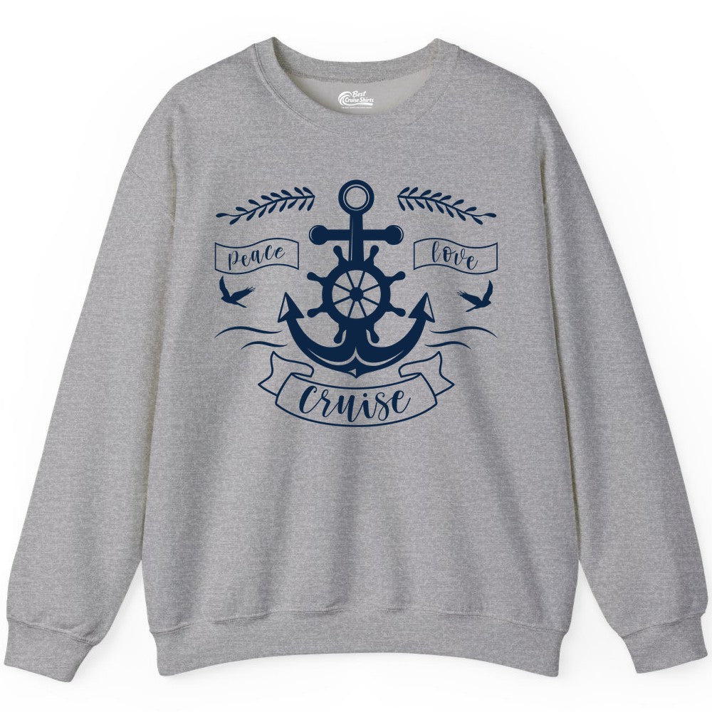 Peace Love Cruise Shirt - Nautical Theme Apparel for Vacation (Sweatshirt) in Sport Grey - Peace Love Cruise Shirt - Nautical Anchor and Wheel Line Art Design