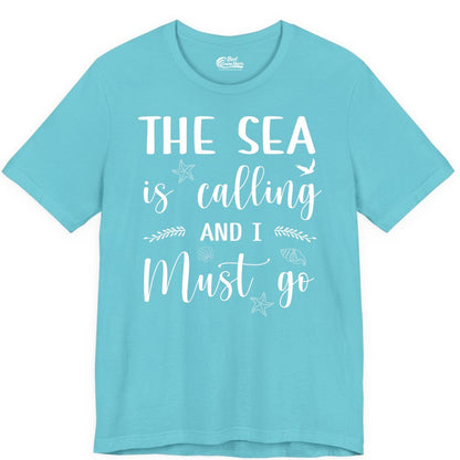 The Sea Is Calling Shirt - Ocean Lover Apparel Beach Vacation Tee (Premium Tee) in Turquoise - The Sea Is Calling Shirt - Ocean Typography With Shells and Starfish