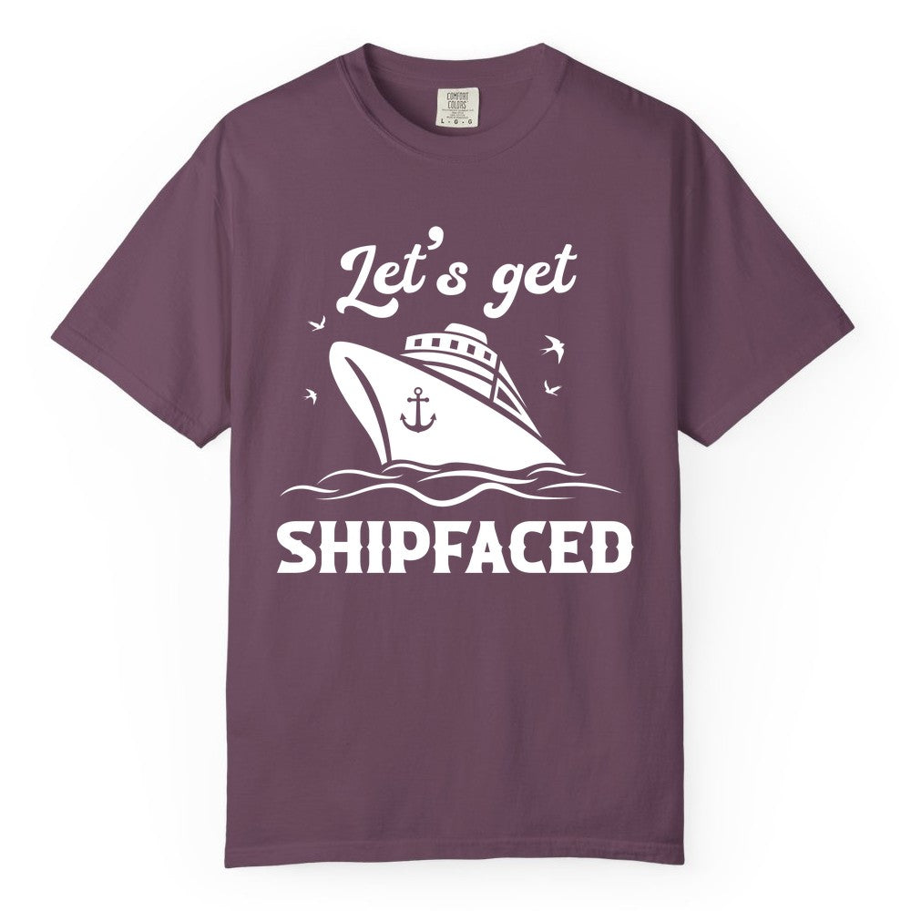 Let's Get Shipfaced Shirt - Funny Cruise Drinking Nautical Party Tee (Comfort Color) in Berry - Let’s Get Shipfaced Shirt - Funny Cruise Party Nautical Drinking Tee