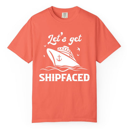 Let's Get Shipfaced Shirt - Funny Cruise Drinking Nautical Party Tee (Comfort Color) in Bright Salmon - Let’s Get Shipfaced Shirt - Funny Cruise Party Nautical Drinking Tee