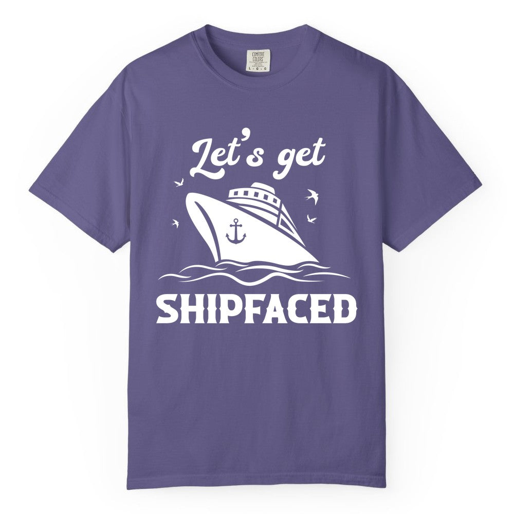 Let's Get Shipfaced Shirt - Funny Cruise Drinking Nautical Party Tee (Comfort Color) in Grape - Let’s Get Shipfaced Shirt - Funny Cruise Party Nautical Drinking Tee