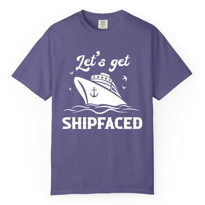 Let's Get Shipfaced Shirt - Funny Cruise Drinking Nautical Party Tee (Comfort Color) in Grape - Let’s Get Shipfaced Shirt - Funny Cruise Party Nautical Drinking Tee