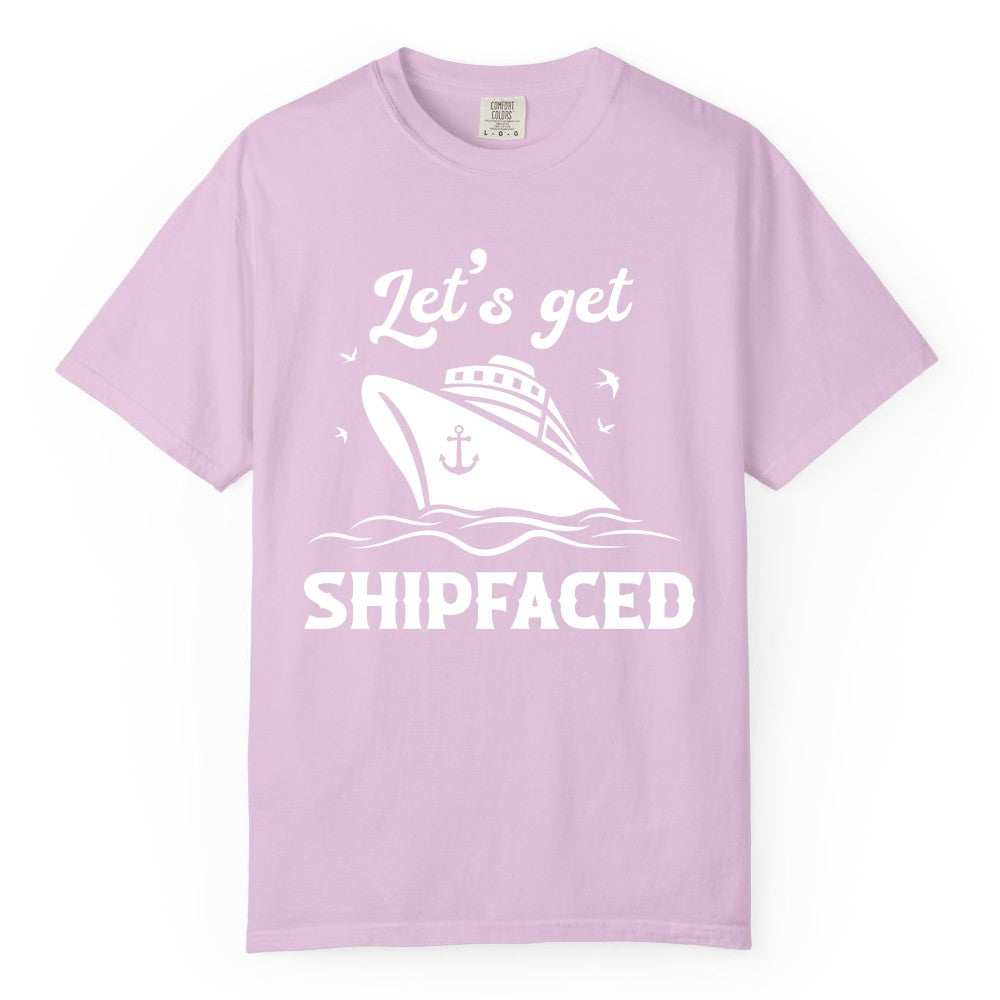 Let's Get Shipfaced Shirt - Funny Cruise Drinking Nautical Party Tee (Comfort Color) in Orchid - Let’s Get Shipfaced Shirt - Funny Cruise Party Nautical Drinking Tee
