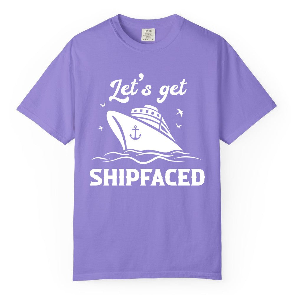 Let's Get Shipfaced Shirt - Funny Cruise Drinking Nautical Party Tee (Comfort Color) in Violet - Let’s Get Shipfaced Shirt - Funny Cruise Party Nautical Drinking Tee