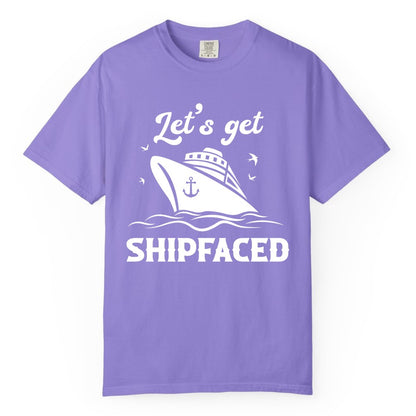 Let's Get Shipfaced Shirt - Funny Cruise Drinking Nautical Party Tee (Comfort Color) in Violet - Let’s Get Shipfaced Shirt - Funny Cruise Party Nautical Drinking Tee