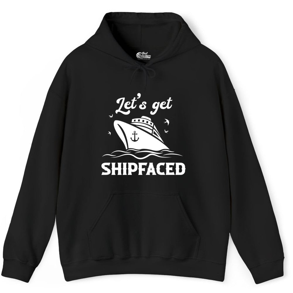 Let's Get Shipfaced Shirt - Funny Cruise Drinking Nautical Party Tee (Hoodie) in Black - Let’s Get Shipfaced Shirt - Funny Cruise Party Nautical Drinking Tee