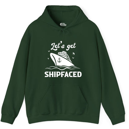 Let's Get Shipfaced Shirt - Funny Cruise Drinking Nautical Party Tee (Hoodie) in Forest Green - Let’s Get Shipfaced Shirt - Funny Cruise Party Nautical Drinking Tee