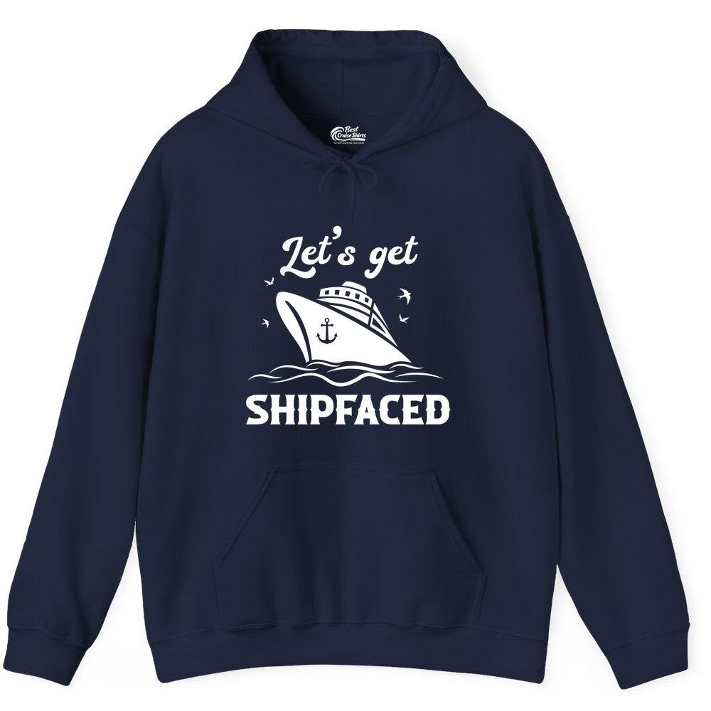 Let's Get Shipfaced Shirt - Funny Cruise Drinking Nautical Party Tee (Hoodie) in Navy - Let’s Get Shipfaced Shirt - Funny Cruise Party Nautical Drinking Tee