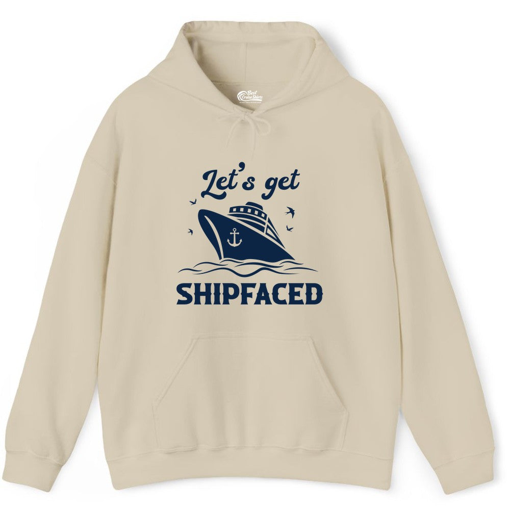 Let's Get Shipfaced Shirt - Funny Cruise Drinking Nautical Party Tee (Hoodie) in Sand - Let’s Get Shipfaced Shirt - Funny Cruise Party Nautical Drinking Tee