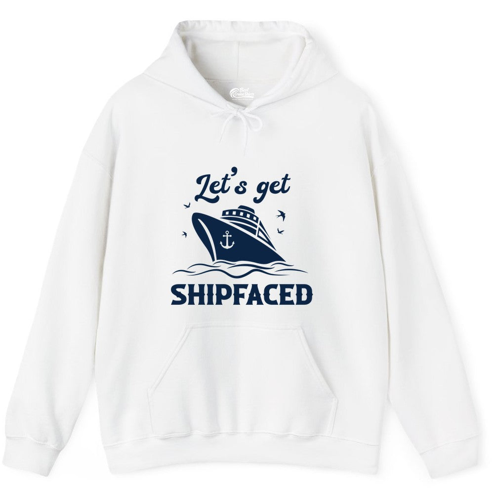Let's Get Shipfaced Shirt - Funny Cruise Drinking Nautical Party Tee (Hoodie) in White - Let’s Get Shipfaced Shirt - Funny Cruise Party Nautical Drinking Tee