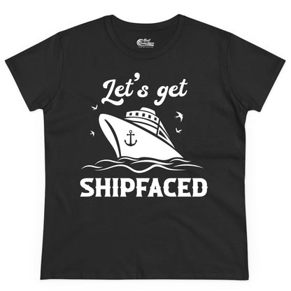 Let's Get Shipfaced Shirt - Funny Cruise Drinking Nautical Party Tee (Ladies Tee) in Black - Let’s Get Shipfaced Shirt - Funny Cruise Party Nautical Drinking Tee