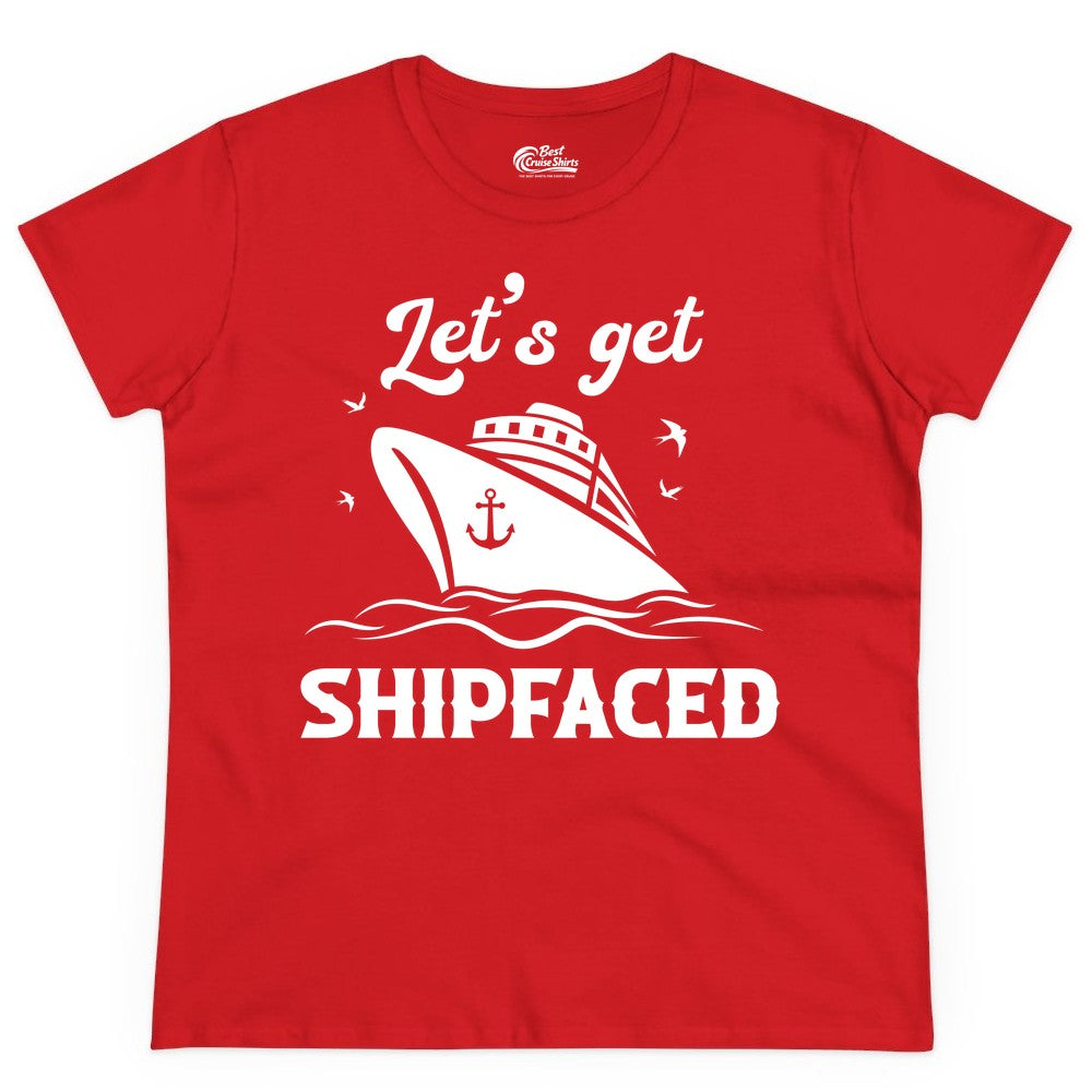 Let's Get Shipfaced Shirt - Funny Cruise Drinking Nautical Party Tee (Ladies Tee) in Red - Let’s Get Shipfaced Shirt - Funny Cruise Party Nautical Drinking Tee