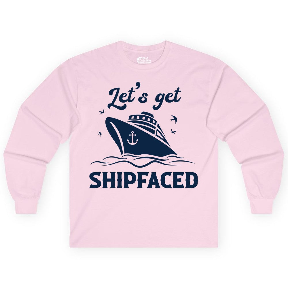 Let's Get Shipfaced Shirt - Funny Cruise Drinking Nautical Party Tee (Long Sleeve) in Light Pink - Let’s Get Shipfaced Shirt - Funny Cruise Party Nautical Drinking Tee