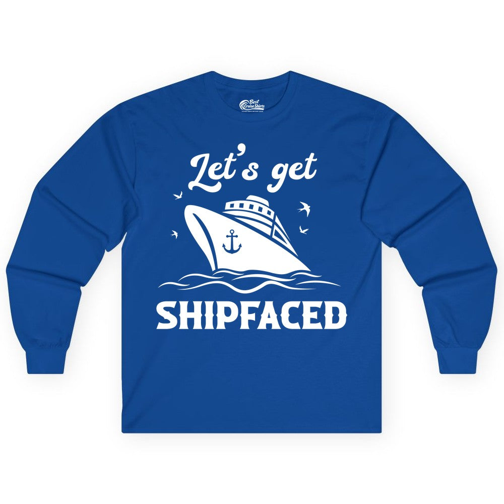 Let's Get Shipfaced Shirt - Funny Cruise Drinking Nautical Party Tee (Long Sleeve) in Royal - Let’s Get Shipfaced Shirt - Funny Cruise Party Nautical Drinking Tee