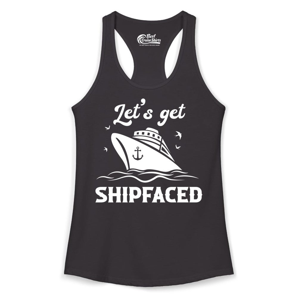 Let's Get Shipfaced Shirt - Funny Cruise Drinking Nautical Party Tee (Ladies Tank) in Black - Let’s Get Shipfaced Shirt - Funny Cruise Party Nautical Drinking Tee