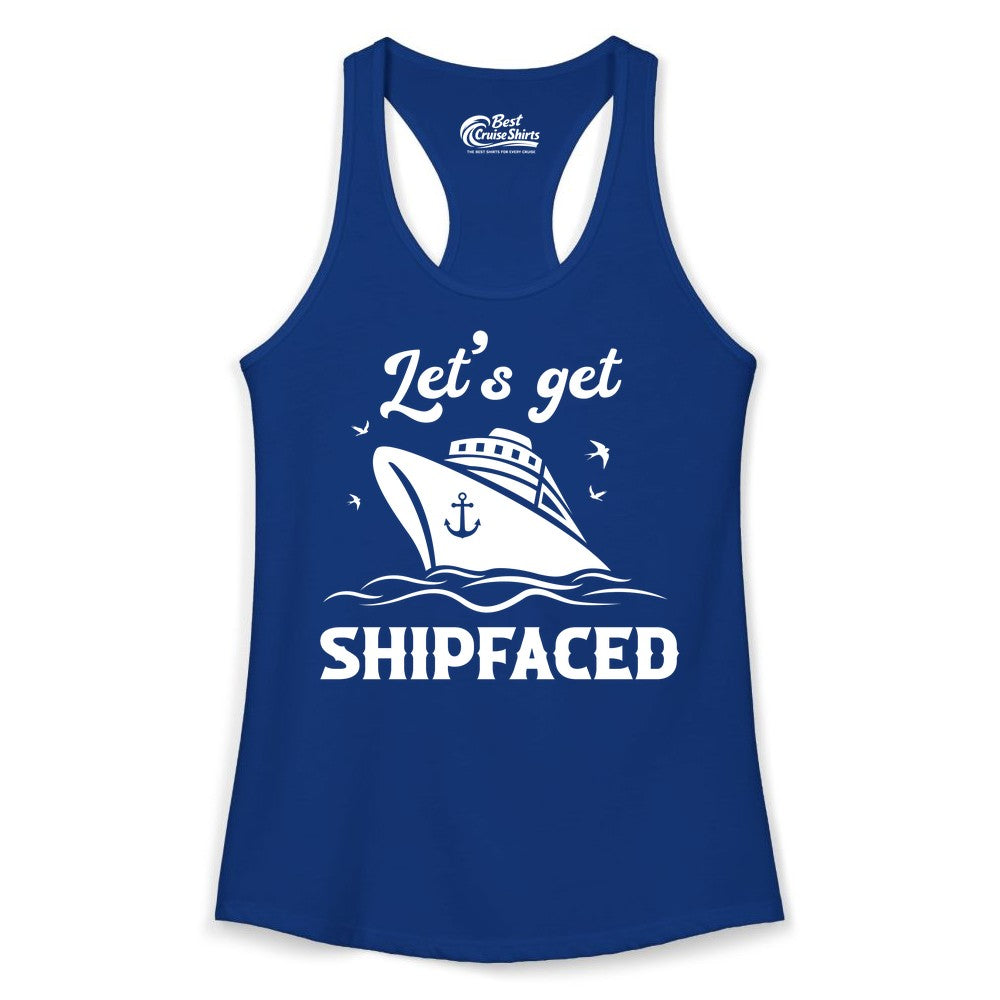 Let's Get Shipfaced Shirt - Funny Cruise Drinking Nautical Party Tee (Ladies Tank) in Solid Royal - Let’s Get Shipfaced Shirt - Funny Cruise Party Nautical Drinking Tee