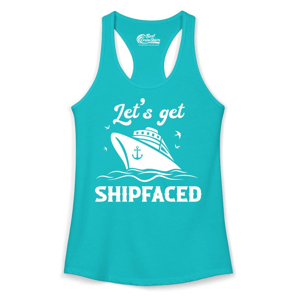 Let's Get Shipfaced Shirt - Funny Cruise Drinking Nautical Party Tee (Ladies Tank) in Tahiti Blue - Let’s Get Shipfaced Shirt - Funny Cruise Party Nautical Drinking Tee