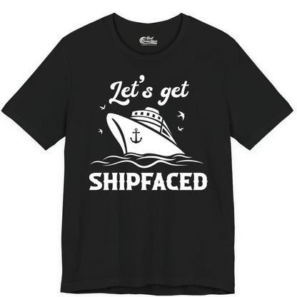 Let's Get Shipfaced Shirt - Funny Cruise Drinking Nautical Party Tee (Premium Tee) in Black - Let’s Get Shipfaced Shirt - Funny Cruise Party Nautical Drinking Tee