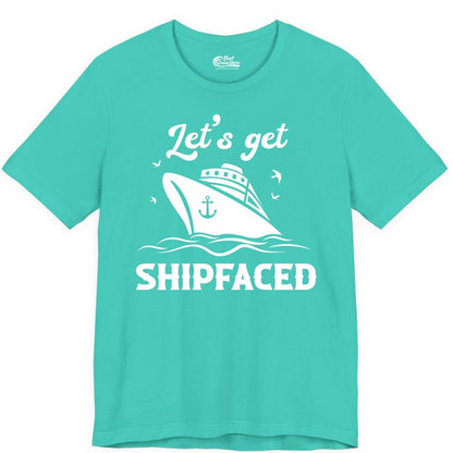 Let's Get Shipfaced Shirt - Funny Cruise Drinking Nautical Party Tee (Premium Tee) in Teal - Let’s Get Shipfaced Shirt - Funny Cruise Party Nautical Drinking Tee