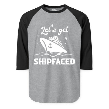 Let's Get Shipfaced Shirt - Funny Cruise Drinking Nautical Party Tee (Raglan) in Heather GreyBlack - Let’s Get Shipfaced Shirt - Funny Cruise Party Nautical Drinking Tee