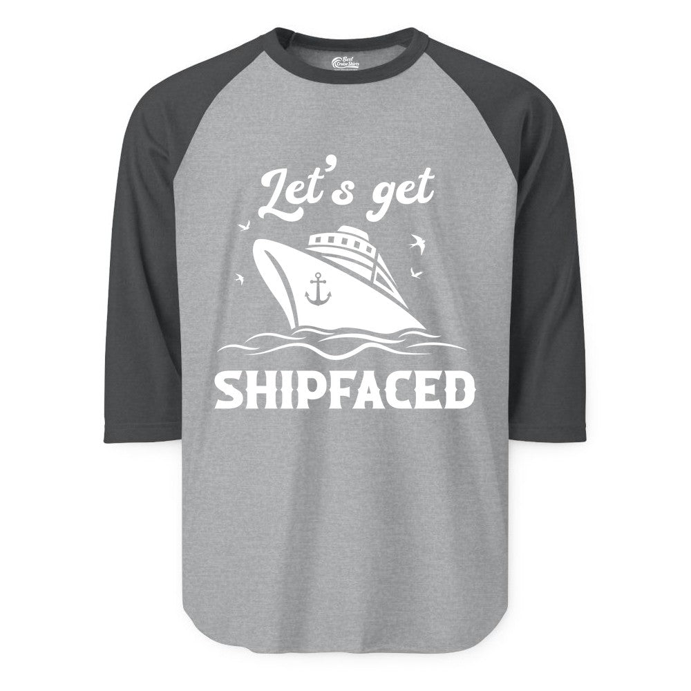 Let's Get Shipfaced Shirt - Funny Cruise Drinking Nautical Party Tee (Raglan) in Heather GreyHeather Charcoal - Let’s Get Shipfaced Shirt - Funny Cruise Party Nautical Drinking Tee