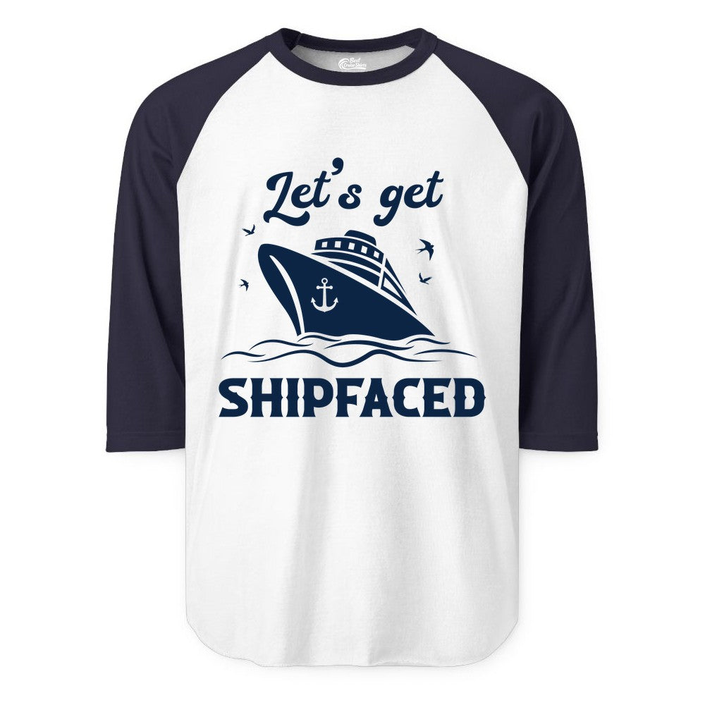 Let's Get Shipfaced Shirt - Funny Cruise Drinking Nautical Party Tee (Raglan) in WhiteNavy - Let’s Get Shipfaced Shirt - Funny Cruise Party Nautical Drinking Tee