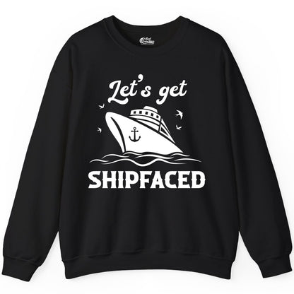 Let's Get Shipfaced Shirt - Funny Cruise Drinking Nautical Party Tee (Sweatshirt) in Black - Let’s Get Shipfaced Shirt - Funny Cruise Party Nautical Drinking Tee